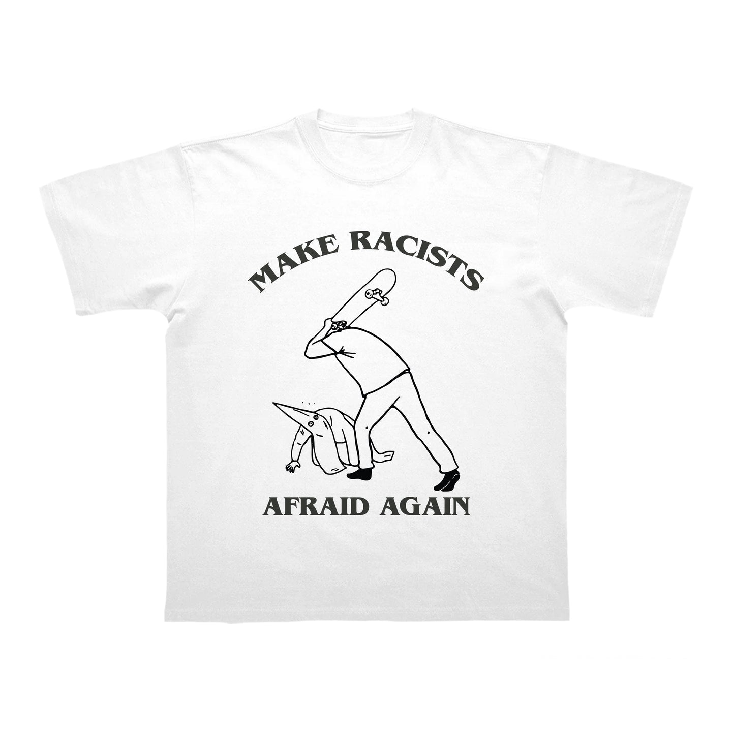 TEE-SHIRT | MAKE RACISTS AFRAID AGAIN - Blanc